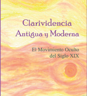 Clarividencia Antigua y Moderna