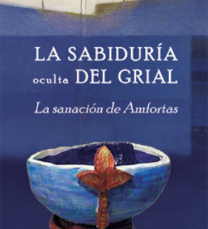 La Sabiduría Oculta del Grial
