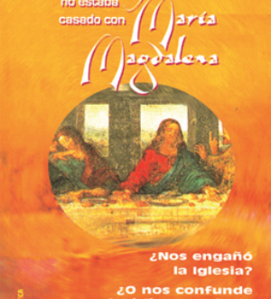 Por qué Jesús no Estaba Casado con María Magdalena
