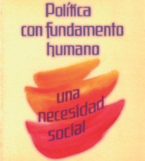 Política con fundamento humano, una necesidad social