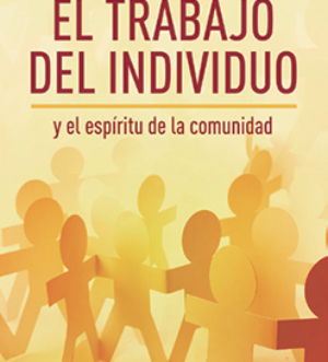 El trabajo del individuo y el espíritu de la comunidad
