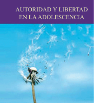 Autoridad y Libertad en la Adolescencia