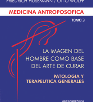 La imagen del hombre como base del arte de curar. Tomo III