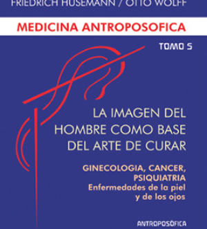 La imagen del hombre como base del arte de curar. Tomo V