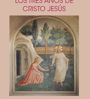 Los tres años de Cristo Jesús
