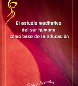 El estudio meditativo del ser humano como base de la educación