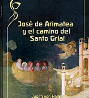 José de Arimatea y el camino del Santo Grial