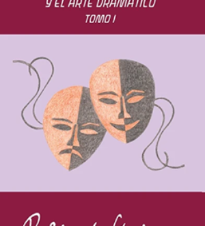 La formación de la palabra y el arte dramático Tomo I