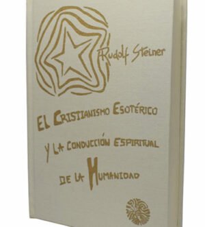 El cristianismo esoterico y la conduccion espiritual de la Humanidad