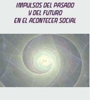 Impulsos del pasado y del futuro en el acontecer social