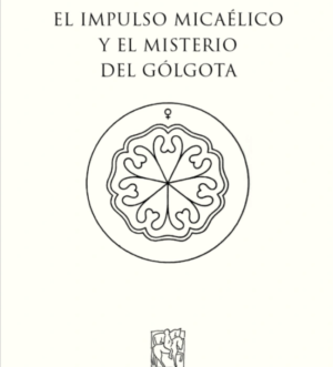 El Impulso Micaelico y el Misterio del Golgota