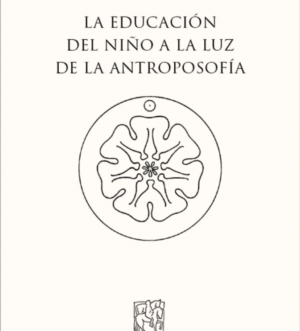 La educación del niño a la luz de la Antroposofía