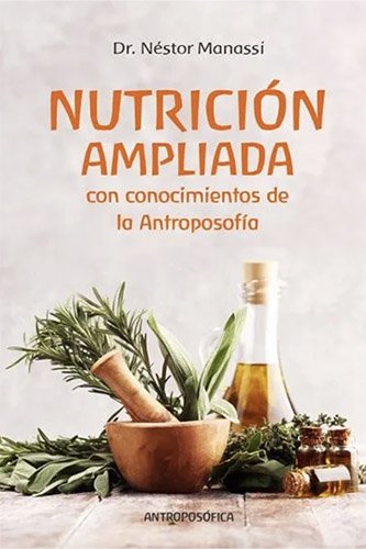 Nutrición Ampliada con conocimientos de la Antroposofía