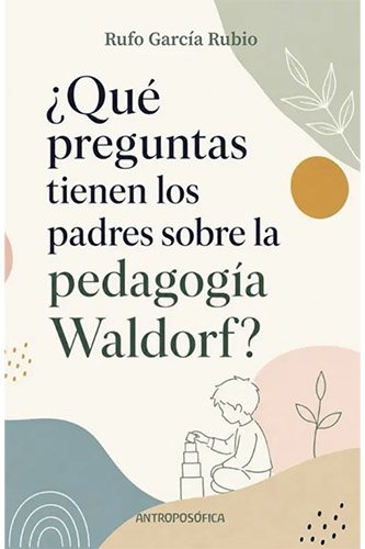 ¿Que preguntas tienen los padres sobre la Pedagogia Waldorf?